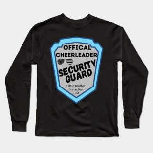 Cheer Brother security Long Sleeve T-Shirt